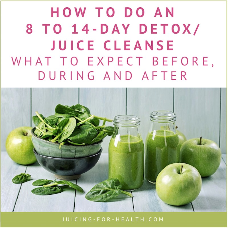 8 to 14-day detox/juice cleanse