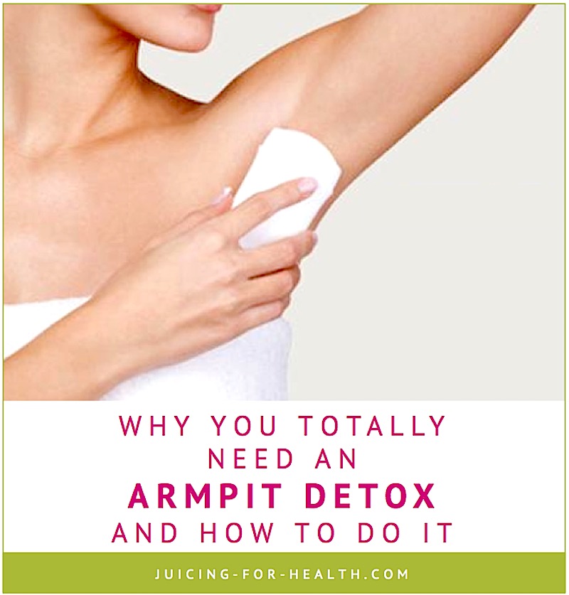 How To Detox Your Armpits To Purge Out Breast Cancer Causing Toxins 