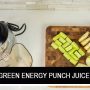 Green Energy Punch [Juice Recipe]