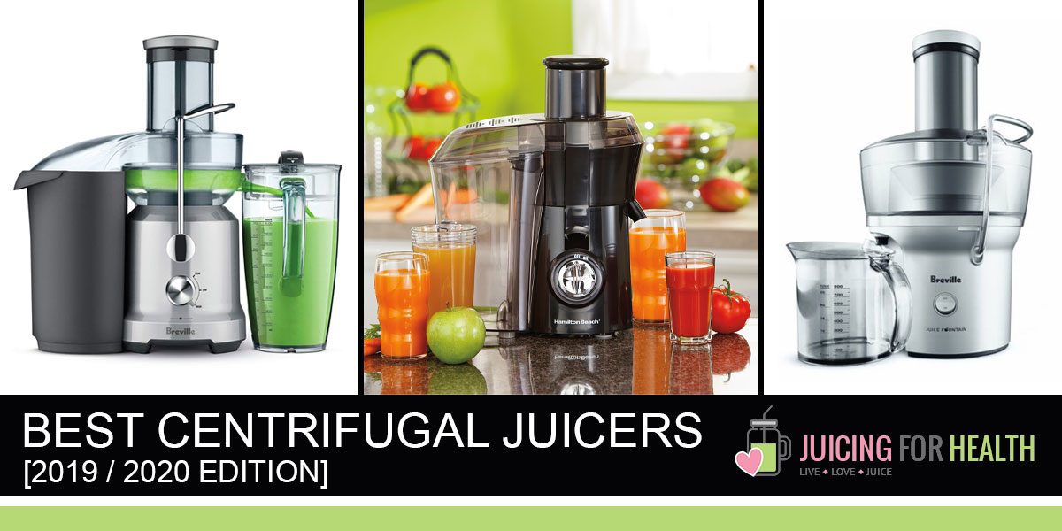 Best Centrifugal Juicers [2019 / 2020 Edition]