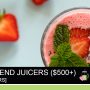 Best High-End Juicers ($500+) [2019 / 2020 Edition]