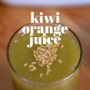Kiwi Orange Juice Recipe